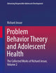 Problem Behavior Theory and Adolescent Health: The Collected Works of Richard Jessor, Volume 2 (Advancing Responsible Adolescent Development)