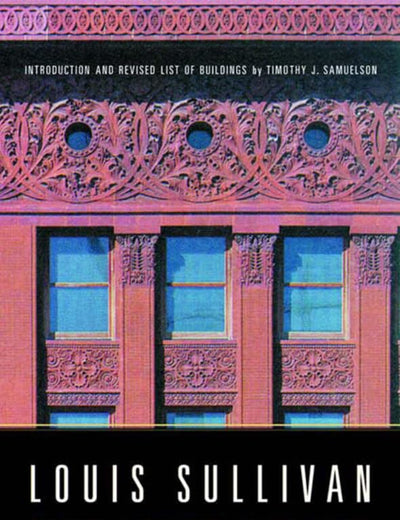 Louis Sullivan: Prophet of Modern Architecture