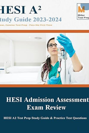 HESI Admission Assessment Exam Review: HESI A2 Test Prep Study Guide & Practice Test Questions