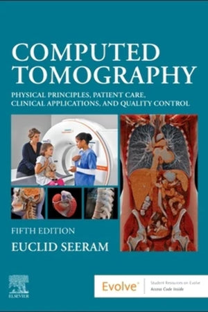 Computed Tomography: Physical Principles, Patient Care, Clinical Applications, and Quality Control