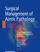 Surgical Management of Aortic Pathology: Current Fundamentals for the Clinical Management of Aortic Disease