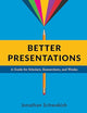 Better Presentations: A Guide for Scholars, Researchers, and Wonks