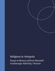 Religions in Antiquity: Essays in Memory of Erwin Ramsdell Goodenough (Numen Book Series, 14)