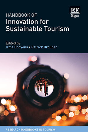 Handbook of Innovation for Sustainable Tourism (Research Handbooks in Tourism series)