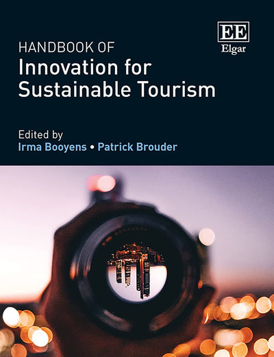 Handbook of Innovation for Sustainable Tourism (Research Handbooks in Tourism series)