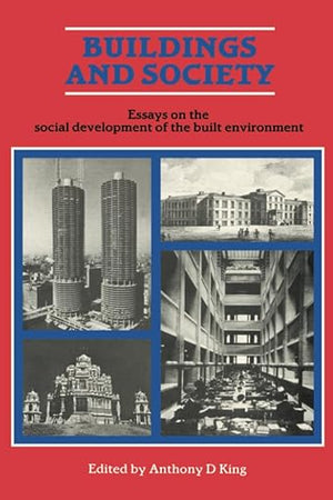 Buildings and Society: Essays on the Social Development of the Built Environment