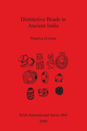 Distinctive Beads in Ancient India (BAR International)