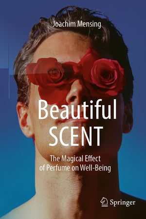 Beautiful SCENT: The Magical Effect of Perfume on Well-Being