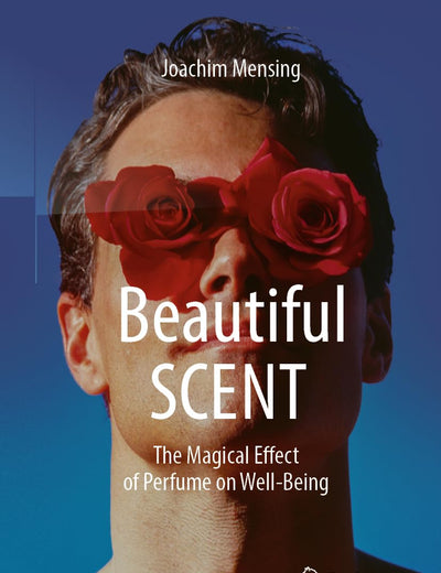 Beautiful SCENT: The Magical Effect of Perfume on Well-Being