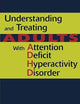 Understanding And Treating Adults With Attention Deficit Hyperactivity Disorder