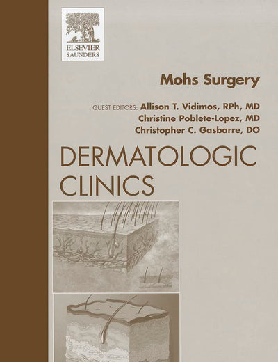 Mohs Surgery, An Issue of Dermatologic Clinics (Volume 29-2) (The Clinics: Dermatology, Volume 29-2)