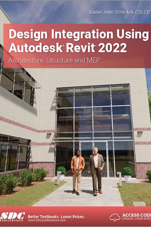 Design Integration Using Autodesk Revit 2022: Architecture, Structure and MEP