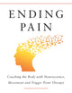 Ending Pain: Coaching the Body with Neuroscience, Movement and Trigger Point Therapy