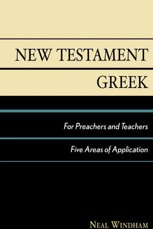 New Testament Greek for Preachers and Teachers