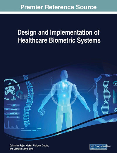 Design and Implementation of Healthcare Biometric Systems (Advances in Medical Technologies and Clinical Practice)