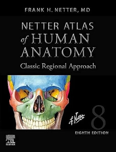 Netter Atlas of Human Anatomy: Classic Regional Approach (hardcover): Professional Edition with NetterReference Downloadable Image Bank (Netter Basic Science)