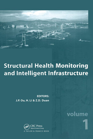 Structural Health Monitoring and Intelligent Infrastructure, Two Volume Set: Proceedings of the 2nd International Conference on Structural Health ... Nov. 16-18, 2005, Shenzhen, China
