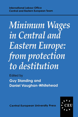 Minimum Wages in Central and Eastern Europe (Central European University Press Book)