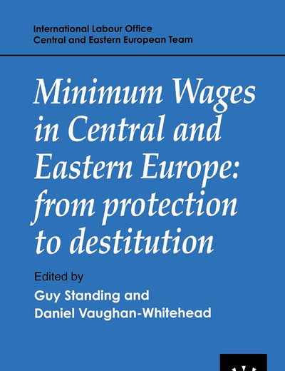Minimum Wages in Central and Eastern Europe (Central European University Press Book)