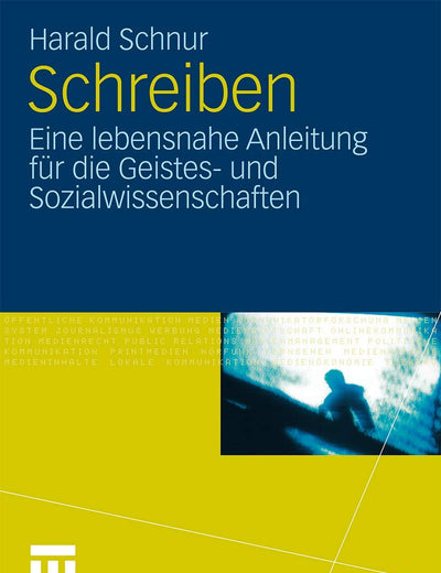 Schreiben: Eine lebensnahe Anleitung für die Geistes- und Sozialwissenschaften (German Edition)