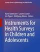 Instruments for Health Surveys in Children and Adolescents (Springer Series on Epidemiology and Public Health)