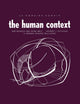Le Domaine Humain / The Human Context: Der Mensch und Seine Welt / Hombre Y Sociedad / Il Mondo Vissuto Dell’Uomo