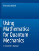 Using Mathematica for Quantum Mechanics: A Student’s Manual