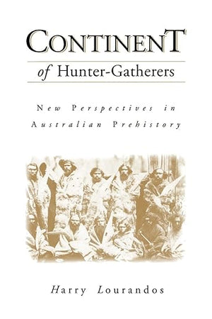 Continent of Hunter-Gatherers: New Perspectives in Australian Prehistory
