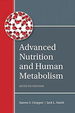 Advanced Nutrition and Human Metabolism (MindTap Course List)