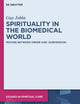 Spirituality in the Biomedical World: Moving between Order and “Subversion” (Studies in Spiritual Care, 5)