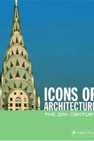 Icons of Architecture: The 20th Century