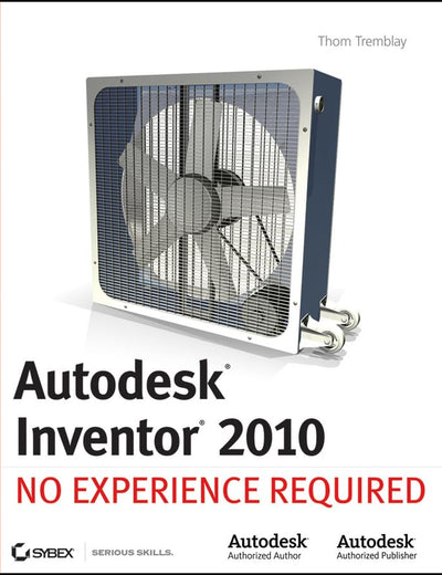 Autodesk Inventor 2010: No Experience Required