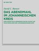 Das Abendmahl im johanneischen Kreis: Eine exegetisch-hermeneutische Studie zur Mahltheologie des Johannesevangeliums (Beihefte zur Zeitschrift für ... Wissenschaft, 202) (German Edition)