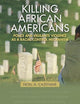 Killing African Americans (New Critical Viewpoints on Society)