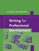 Writing for Professional Development (Studies in Writing, 32)