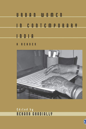Urban Women in Contemporary India: A Reader