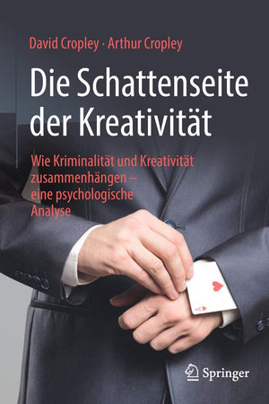 Die Schattenseite der Kreativität: Wie Kriminalität und Kreativität zusammenhängen – eine psychologische Analyse (German Edition)