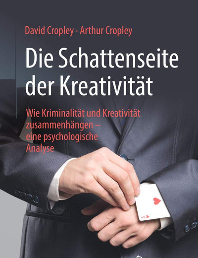 Die Schattenseite der Kreativität: Wie Kriminalität und Kreativität zusammenhängen – eine psychologische Analyse (German Edition)