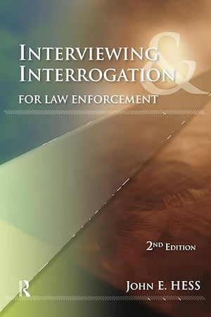 Interviewing and Interrogation for Law Enforcement