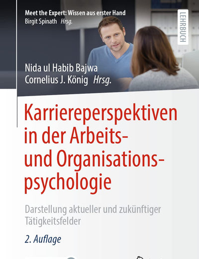 Karriereperspektiven in der Arbeits- und Organisationspsychologie: Darstellung aktueller und zukünftiger Tätigkeitsfelder (Meet the Expert: Wissen aus erster Hand) (German Edition)