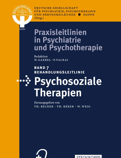 Behandlungsleitlinie Psychosoziale Therapien (Praxisleitlinien in Psychiatrie und Psychotherapie, 7) (German Edition)