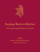 Keeping Watch in Babylon: The Astronomical Diaries in Context (Culture and History of the Ancient Near East, 100)