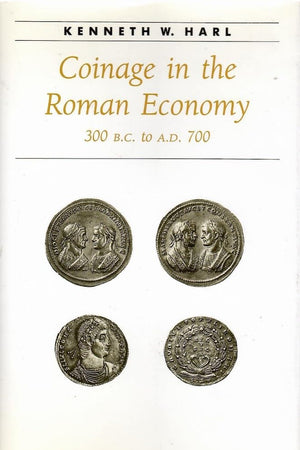 Coinage in the Roman Economy, 300 B.C. to A.D. 700 (Ancient Society and History)