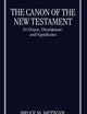 The Canon of the New Testament: Its Origin, Development, and Significance