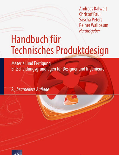 Handbuch für Technisches Produktdesign: Material und Fertigung, Entscheidungsgrundlagen für Designer und Ingenieure (VDI-Buch) (German Edition)