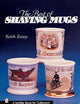 The Best of Shaving Mugs (A Schiffer Book for Collectors)