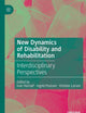 New Dynamics of Disability and Rehabilitation: Interdisciplinary Perspectives