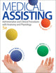 Medical Assisting: Administrative and Clinical Procedures with Anatomy and Physiology, 5th Edition