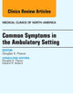 Common Symptoms in the Ambulatory Setting , An Issue of Medical Clinics (Volume 98-3) (The Clinics: Internal Medicine, Volume 98-3)