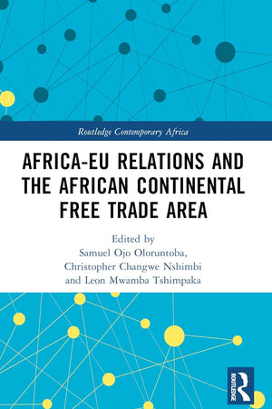 Africa-EU Relations and the African Continental Free Trade Area (Routledge Contemporary Africa)